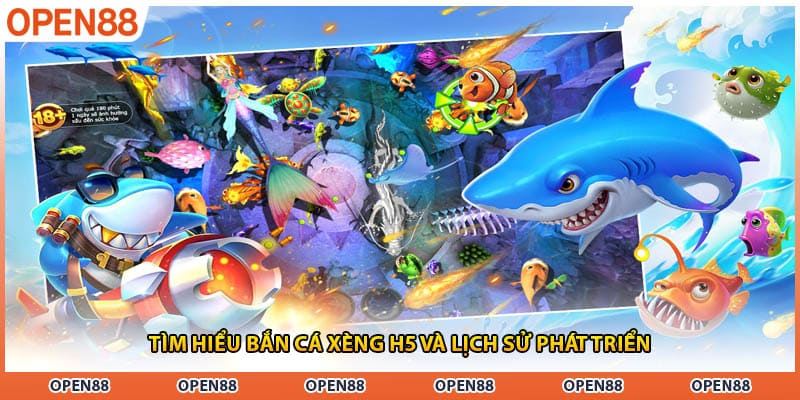 Tìm hiểu bắn cá xèng h5 và lịch sử phát triển